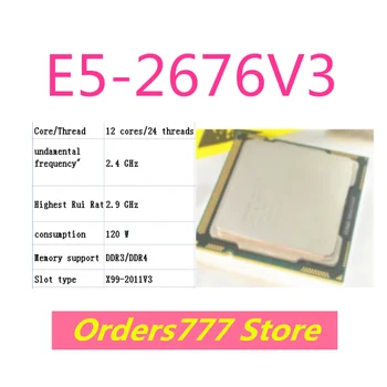 Uus imporditud originaal E5-2676V3 2676 V4 CPU 12 südamikud ja 24 niidid, 2.4 GHz (3.2 GHz 105W kvaliteedi tagamine